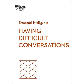 Emotional Intelligence – Having Difficult Conversations | Trí Tuệ Cảm Xúc: Đối Thoại Trong Tình Huống Khó | Harvard Business Review Press
