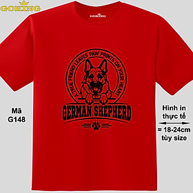 GERMAN SHEPHERD, mã G148. Áo thun siêu đẹp cho cả gia đình. Form unisex cho nam nữ, trẻ em, bé trai gái. Quà tặng ý nghĩa cho bố mẹ, con cái, bạn bè, doanh nghiệp, hội nhóm