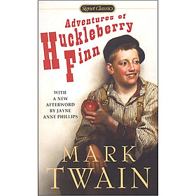 [Download Sách] Signet Classics: Adventures of Huckleberry Finn (With A New Afterword by Jayne Anne Phillips)