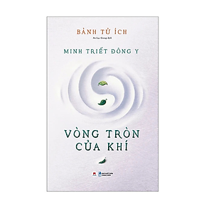 Minh Triết Đông Y - Vòng Tròn Của Khí (HH)