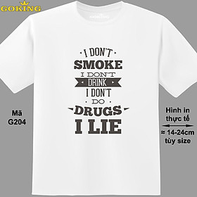 I Don't Smoke I Don't Drink I Don't Do Drugs I Lie, mã G204. Hãy tỏa sáng như kim cương, qua chiếc áo thun Goking siêu hot cho nam nữ trẻ em, áo phông cặp đôi, gia đình, đội nhóm