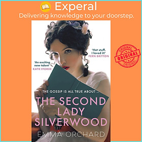 Sách - The Second Lady Silverwood : An alluring Regency romance, 'Hot stuff, I l by Emma Orchard (UK edition, paperback)