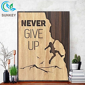 Tranh Decor Treo Tường - Tranh Động Lực Slogan - Never Give Up - Trang Trí Nhà Cửa, Văn Phòng Làm Việc, Tạo Động Lực