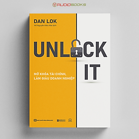 Unlock It Mở Khóa Tài Chính, Làm Giàu Doanh Nghiệp