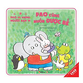 Hình ảnh sách Pao Và Những Người Bạn 11 – Pao Cũng Muốn Được Bế