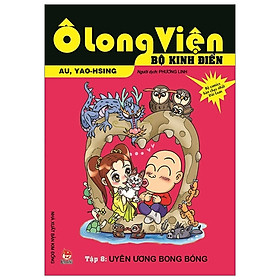 Ô Long Viện - Bộ Kinh Điển - Tập 8: Uyên Ương Bong Bóng (Tái Bản 2019)