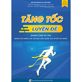 Tăng Tốc Luyện Đề Thi Đánh Giá Năng Lực ĐHQG TP.HCM