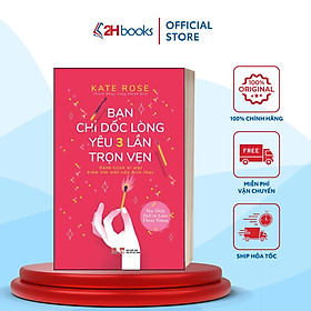 Sách - Bạn Chỉ Dốc Lòng Yêu Ba Lần Trọn Vẹn - Hành Trình Bí Mật Tìm Kiếm Một Nữa Đích Thực - 2HBooks