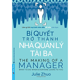 Bí Quyết Trở Thành Nhà Quản Lý Tài Ba - The Making of a Manager (New 2021)