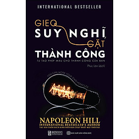 Sách Gieo Suy Nghĩ Gặt Thành Công - Tự Tạo Phép Màu Cho Thành Công Của Bạn (Tái Bản)