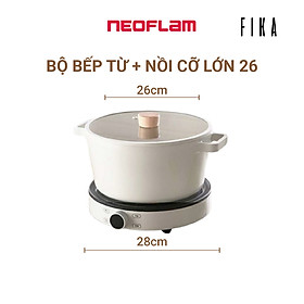 [Hàng chính hãng] Combo Nồi lớn 26cm, bếp từ Neoflam Fika Hàn Quốc, ăn lẩu, nấu hàng ngày, quay Vlog