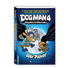 Dog Man 4 - Dog Man và nhóc mèo (bìa mềm)