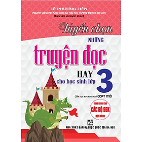 Tuyển chọn những truyện đọc hay cho học sinh lớp 3 (dùng chung cho các sgk mới hiện hành - BC)