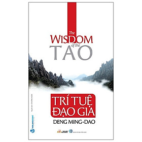 Trí Tuệ Đạo Gia - The Wisdom Of The Tao