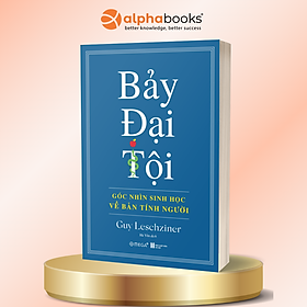 Bảy Đại Tội - Góc Nhìn Sinh Học Về Bản Tính Người - Guy Leschziner - Alpha Books