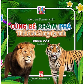Cùng Bé Khám Phá Thế Giới Xung Quanh - Động Vật (Song ngữ Anh-Việt)