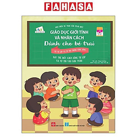 Giáo Dục Giới Tính Và Nhân Cách Dành Cho Bé Trai - Mọi Điều Bé Trai Cần Phải Biết - Tớ Tự Lập Và Tự Tin Trong Cuộc Sống