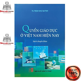 Sách - Quyền giáo dục ở Việt Nam hiện nay (NXB Tư pháp)