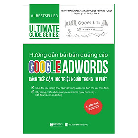 Download sách Sách - Hướng dẫn bài bản quảng cáo google adwords: Cách tiếp cận 100 triệu người trong 10 phút | Ultimate Guide Series PB