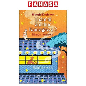Thám Tử Ẩm Thực Kamogawa - Tập 2 - Tiệm Ăn Hoài Niệm