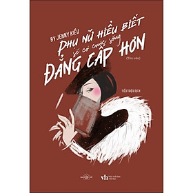 Sách AZ - Phụ Nữ Hiểu Biết Sẽ Có Cuộc Sống Đẳng Cấp Hơn