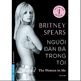 Sách Britney Spears - Người Đàn Bà Trong Tôi