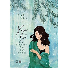 Sách Xin lỗi em không đủ tư cách – Carobooks – BẢN QUYỀN