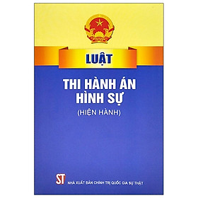 Ảnh bìa Luật Thi Hành Án Hình Sự (Hiện Hành)