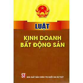 Luật Kinh Doanh Bất Động Sản (Hiệu lực thi hành từ ngày 01 tháng 01 năm 2024)