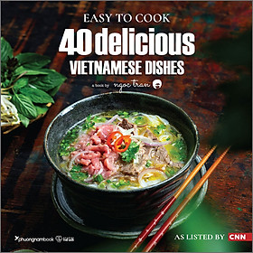 Ảnh bìa Easy To Cook 40 Delicious Vietnamese Dishes - As Listed By CNN (SM)