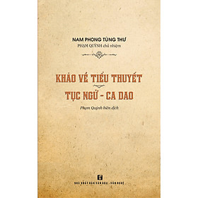 Hình ảnh sách Khảo về tiểu thuyết - Tục ngữ - Ca dao