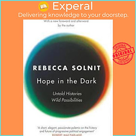 Sách - Hope In The Dark : Untold Histories, Wild Possibilities by Rebecca Solnit (UK edition, paperback)