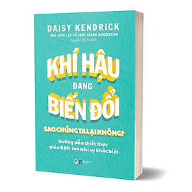 Khí Hậu Đang Biến Đổi Sao Chúng Ta Lại Không? - Hướng Dẫn Thiết Thực Giúp Bạn Tạo Nên Sự Khác Biệt