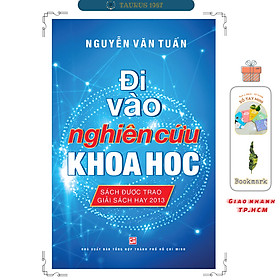 Đi Vào Nghiên Cứu Khoa Học - Nguyễn Văn Tuấn - Tái bản lần 7 (Sách được trao giải Sách hay 2013)