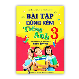 Sách – Bài Tập Dùng Kèm Tiếng Anh 3 (Biên Soạn Theo SGK Tiếng Anh 3 Global Success) (HA)