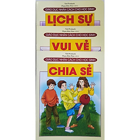 [Download Sách] Combo Sách Giáo Dục Nhân Cách Cho Học Sinh (3 cuốn): Lịch Sự + Vui Vẻ + Chia Sẻ