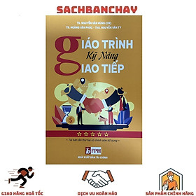 Giáo Trình Kỹ Năng Giao Tiếp - TS. Nguyễn Văn Hùng - TS. Travis Bradberry