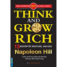 Think And Grow Rich - Naponeon Hill 13 Nguyên Tắc Nghĩ Giàu Và Làm Giàu