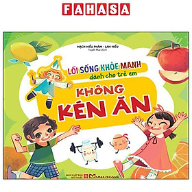 Lối Sống Khỏe Mạnh Dành Cho Trẻ Em - Không Kén Ăn