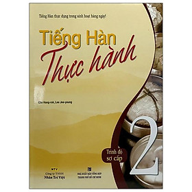 Tiếng Hàn Thực Hành - Tập 2 (Sách Bài Học) (Kèm file MP3)