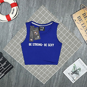 Áo Thun Tập Tanktop Nữ, Áo Croptop Thun Thể Thao Sát Nách Form Rộng Tập Gym, Yoga In Chữ Be Strong - Be Sexy Cao Cấp Big Sport