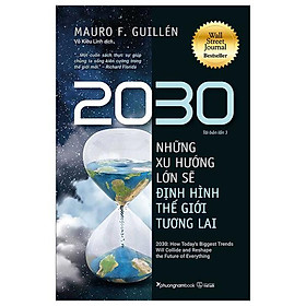 2030: Những Xu Hướng Lớn Sẽ Định Hình Thế Giới Tương Lai (Tái Bản 2023)