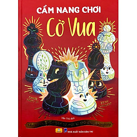 Sách - Cẩm Nang Cờ Vua - Học Cờ Vua Căn Bản Từ Một Kì Thủ Chuyên Nghiệp - Bìa Cứng