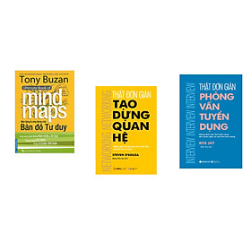 Combo 3 cuốn sách: Tony Buzan - Nền Tảng & Ứng Dụng Của Bản Đồ Tư Duy + Thật Đơn Giản Phỏng Vấn Tuyển Dụng + Thật Đơn Giản Tạo Dựng Quan Hệ