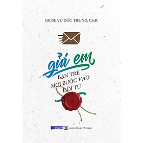 Gửi em, bạn trẻ mới bước vào đời tu