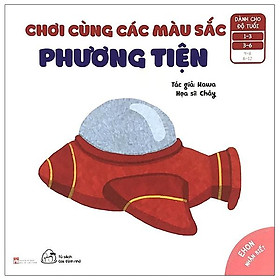 Ehon Nhận Biết - Chơi Cùng Các Màu Sắc - Phương Tiện Từ 1 - 6 Tuổi Tái Bản