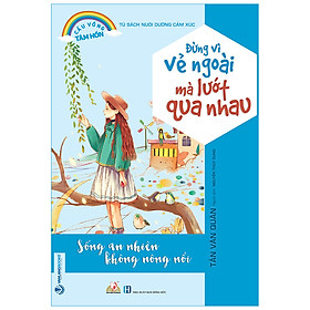 [Download Sách] Đừng Vì Vẻ Ngoài Mà Lướt Qua Nhau (Tủ Sách Nuôi Dưỡng Cảm Xúc)