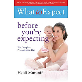 Nơi bán What to Expect: Before You\'re Expecting - Giá Từ -1đ