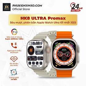 Mua Đồng Hồ Thông Minh HK8 Promax Ultra - Siêu Phẩm 2023  Màn Amoled Cực Đẹp  Tràn Viền 2.12inch  120Hz  Nghe Gọi...
