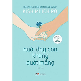 Nuôi Dạy Con Không Quát Mắng